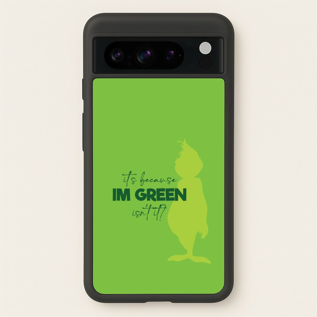 Because I'm Green Google Pixel 8 Pro Case