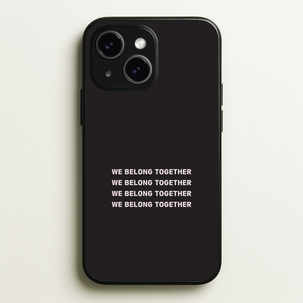 Belong Together iPhone 14 Plus Case