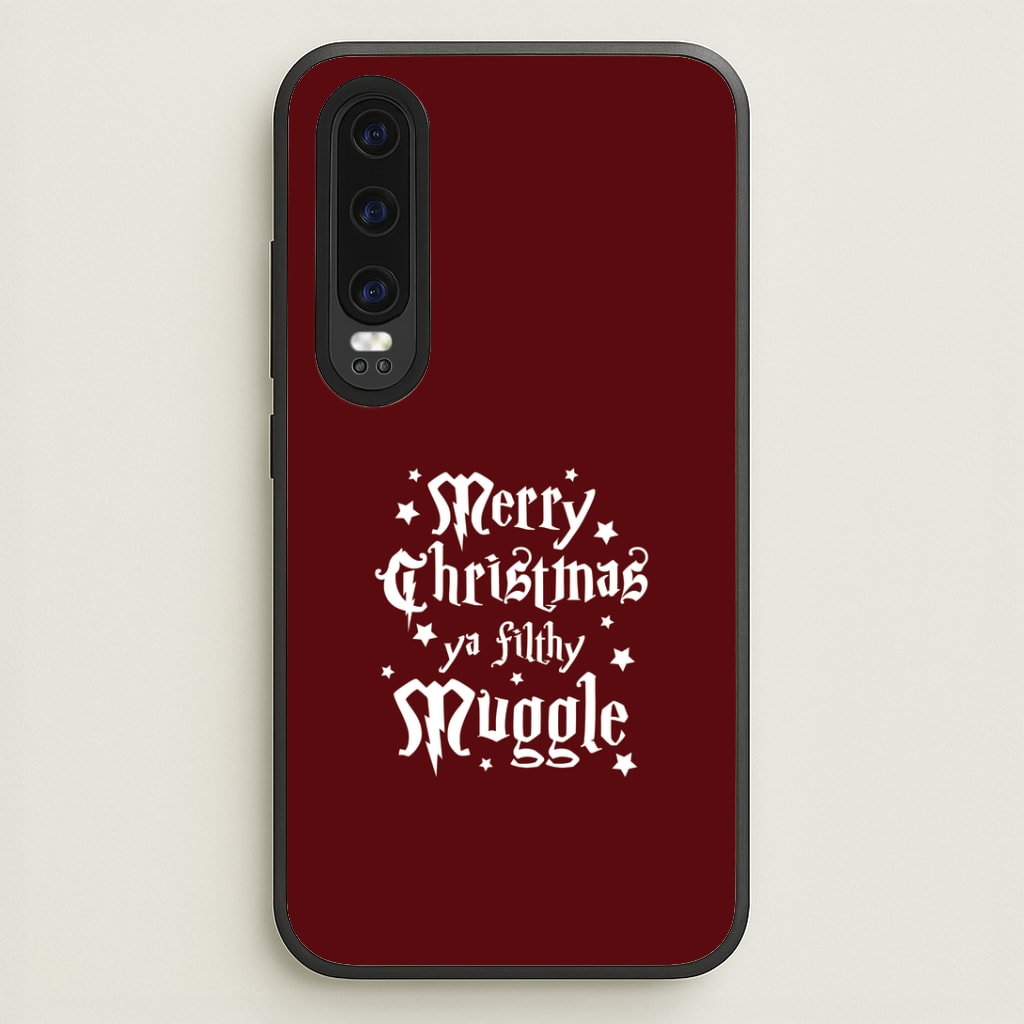 Merry Christmas You Filthy Muggle Huawei P30 Case