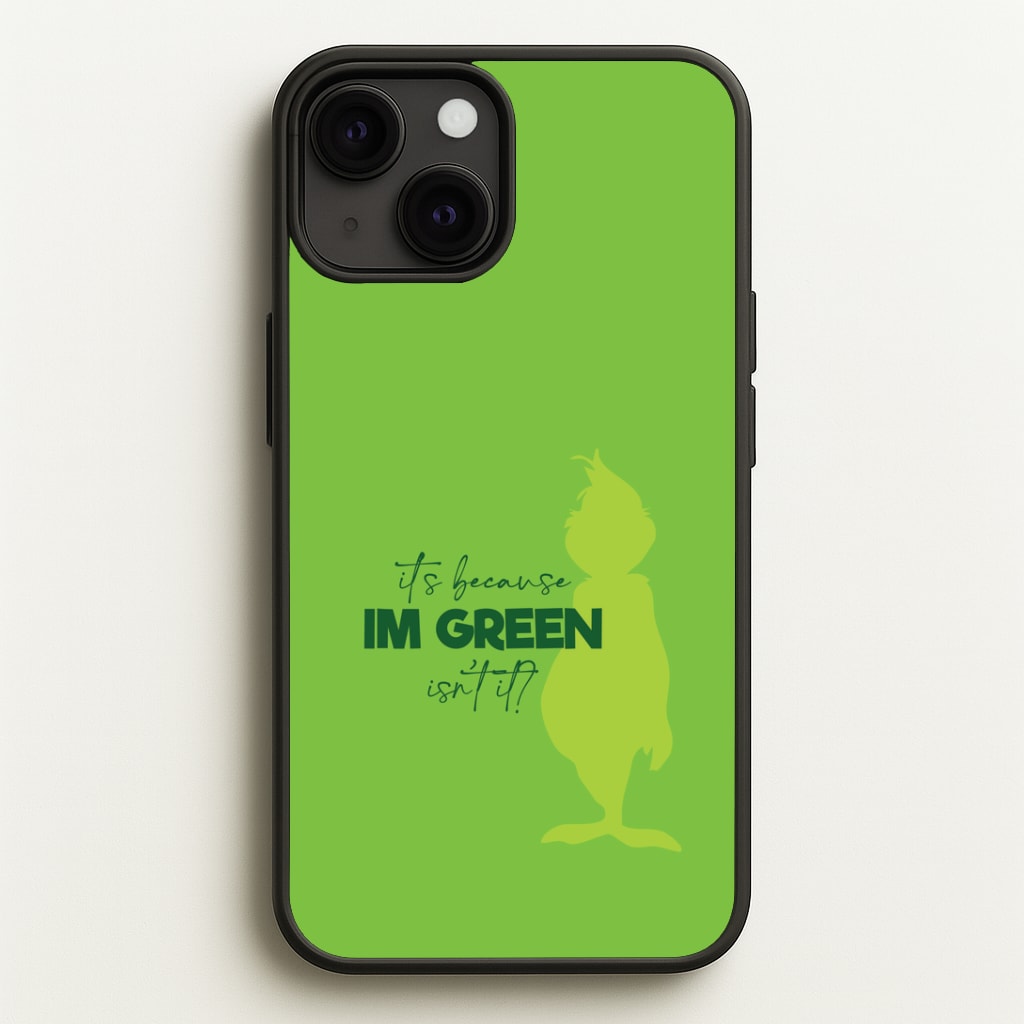 Because I'm Green iPhone 13 Case