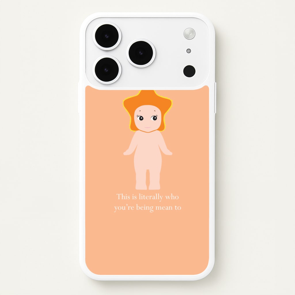 This Is Literally Who You're Being Mean To iPhone 17 Pro Case
