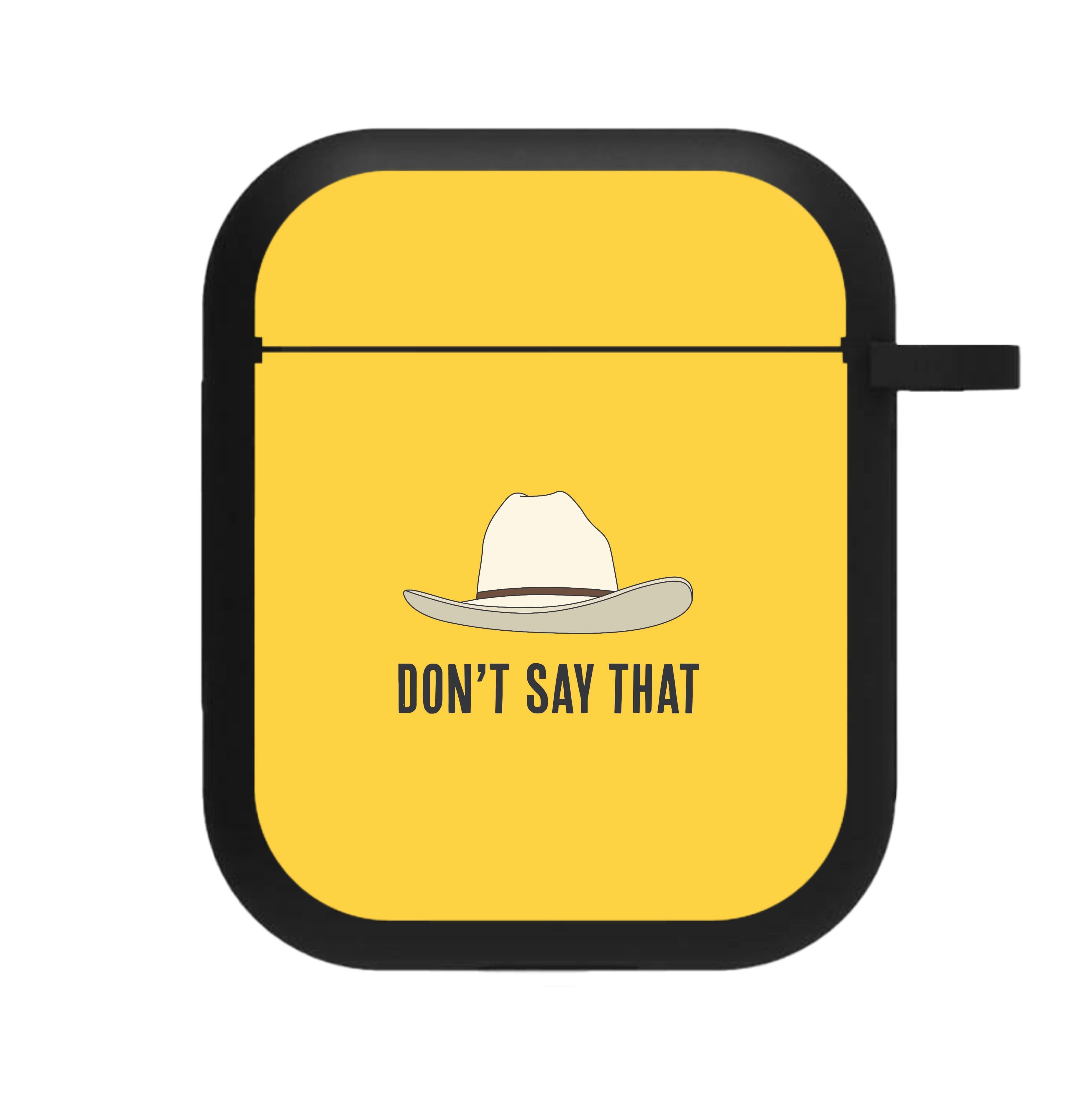 Don't Say That AirPods Case