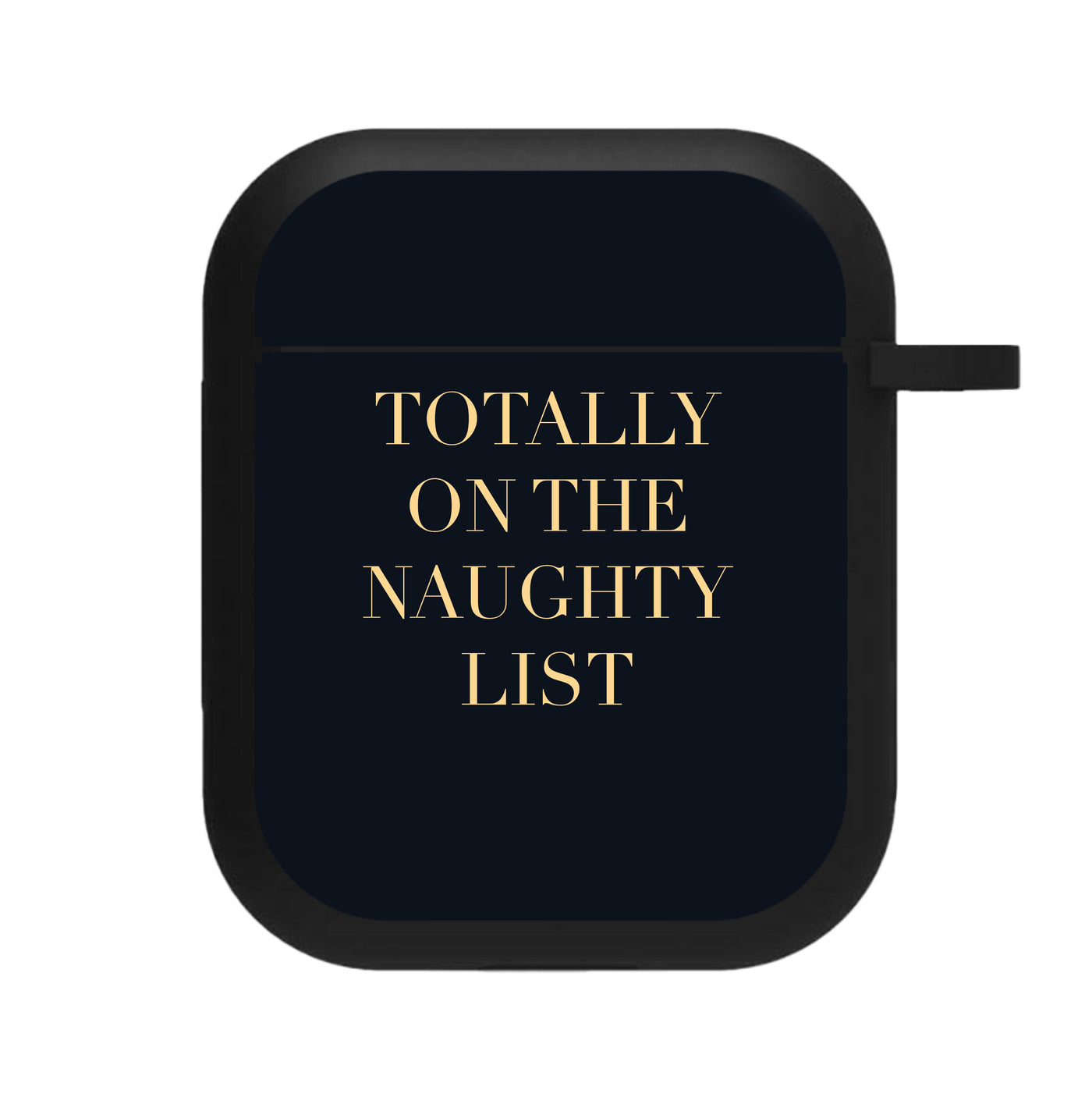 Totally On The Naughty List - Naughty Or Nice  AirPods Case