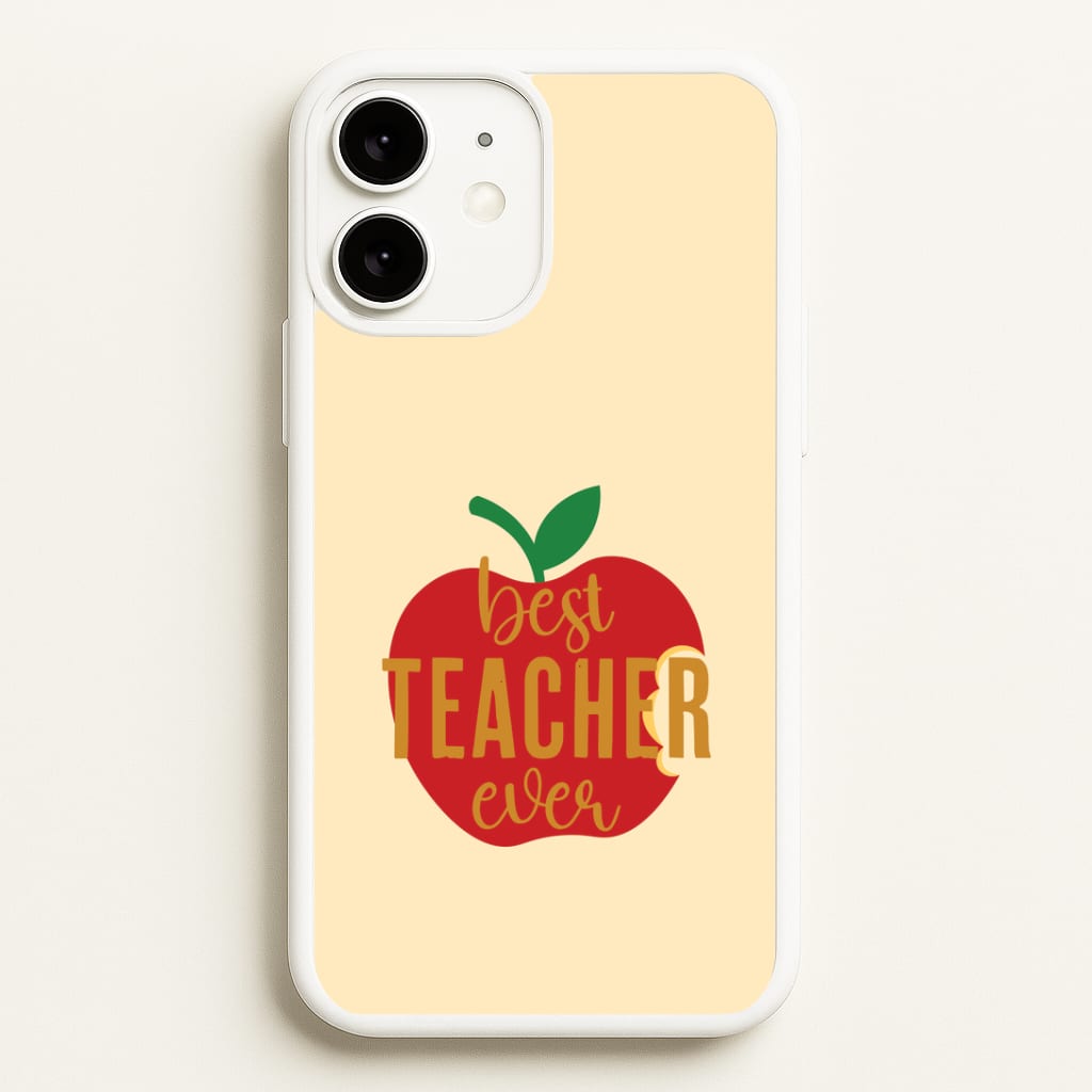 Apple Best Teacher Ever iPhone 11 Case