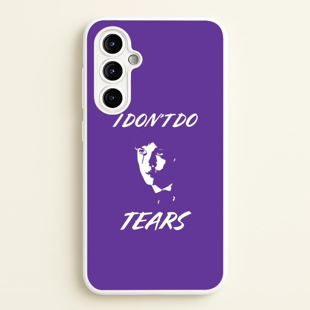 I Don't Do Tears Galaxy A54 Case