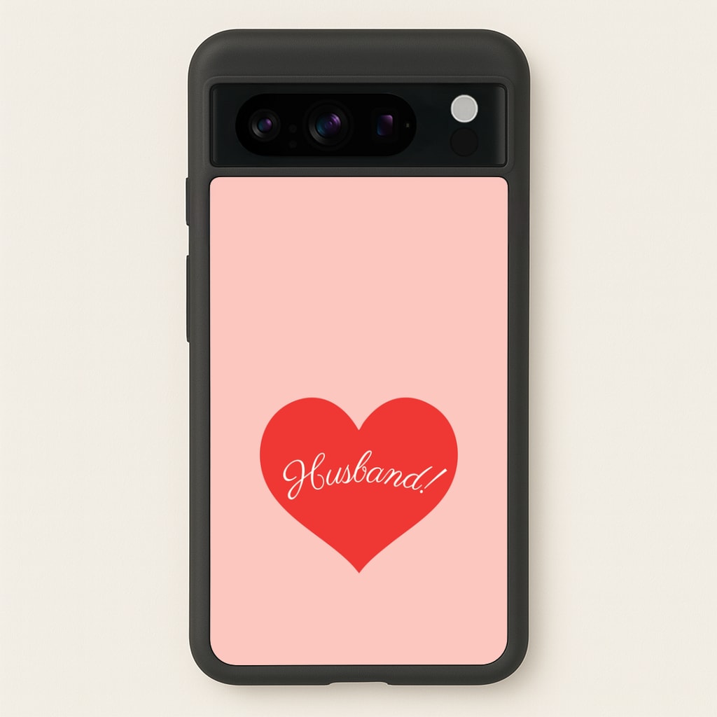Husband! Google Pixel 8 Pro Case