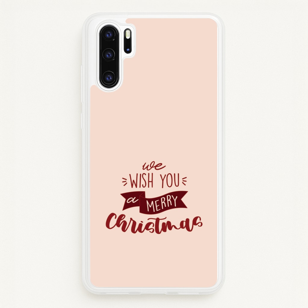 We Wish You A Merry Christmas Quote Huawei P30 Pro Case