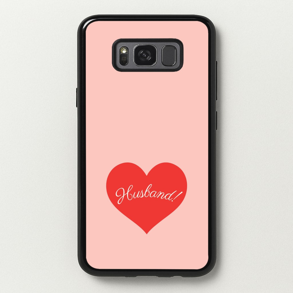 Husband! Galaxy S8 Plus Case