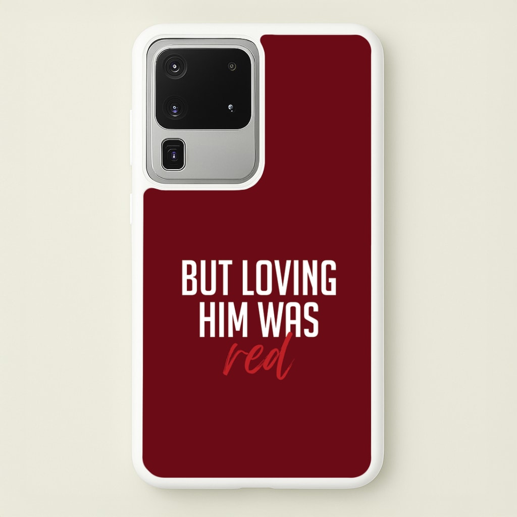 Loving Him Was Red Galaxy S20 Ultra Case