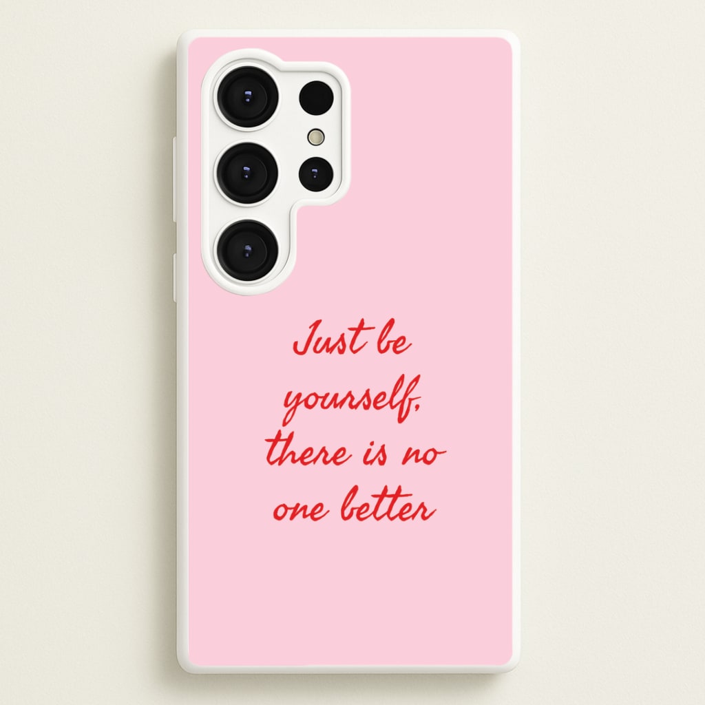 Just Be Yourself Galaxy S25 Ultra Case