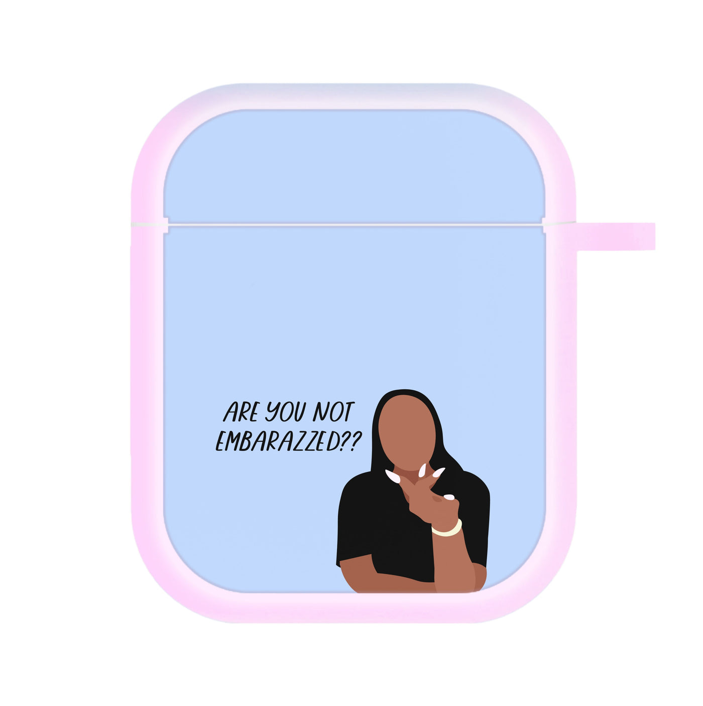 Are You Not Embarazzed? - British Pop Culture AirPods Case