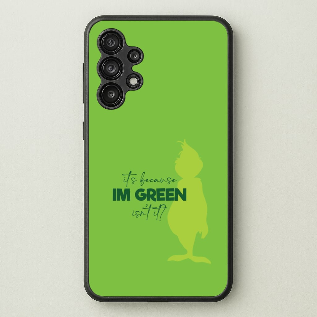 Because I'm Green Galaxy A13 Case