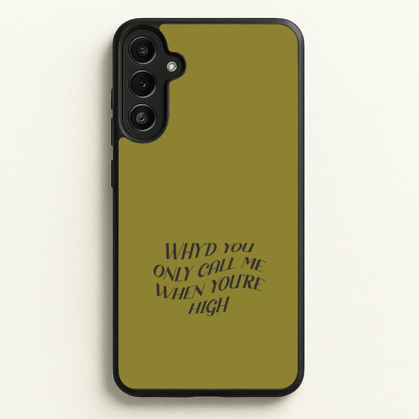 Call Me When You're High Galaxy A36 Case