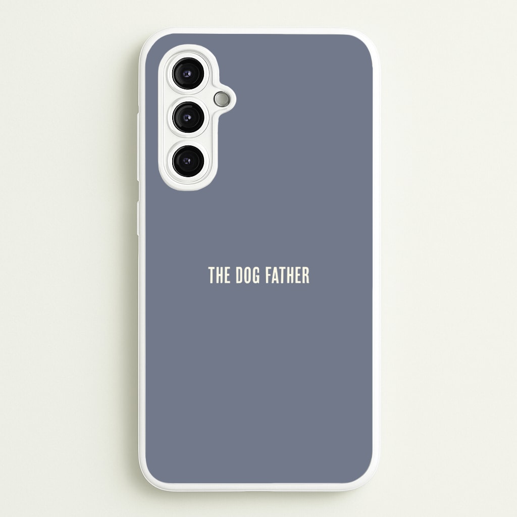 The Dog Father Galaxy A14 Case