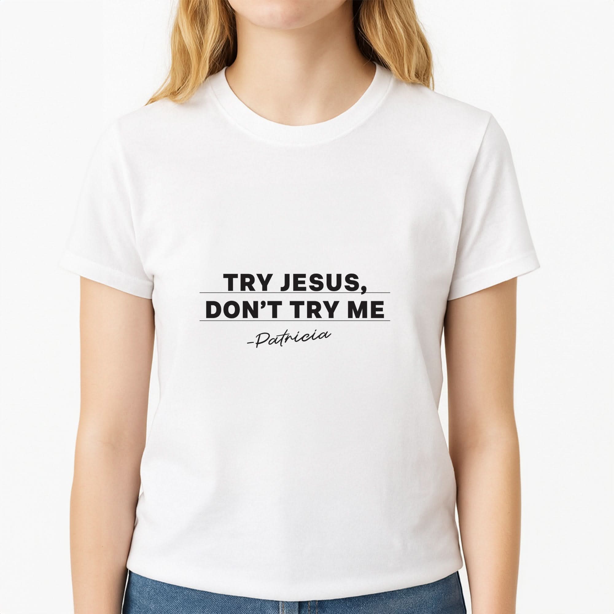 Try Jesus, Don't Try Me Womens T-Shirt
