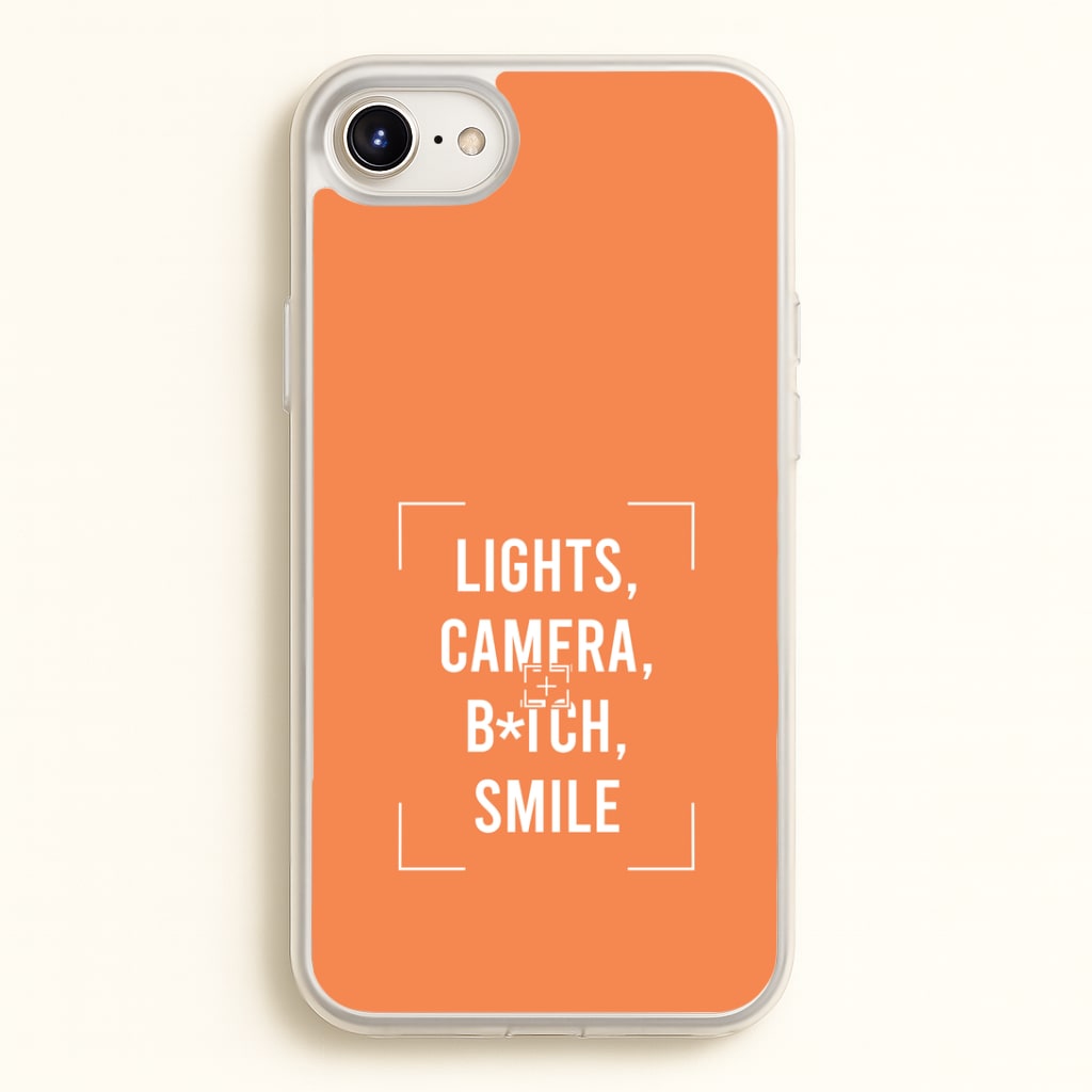 Lights, Camera, B*tch, Smile iPhone 6 / 7 / 8 / SE Case