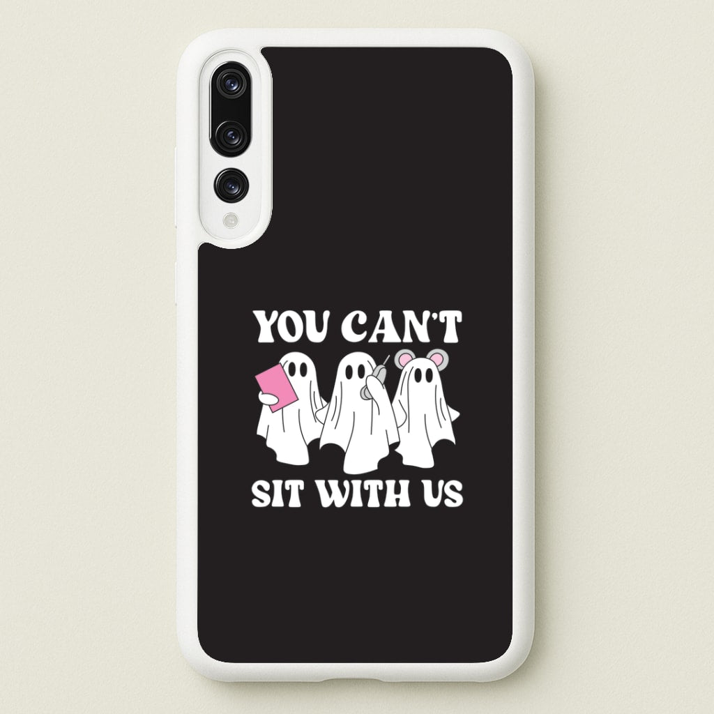 You Can't Sit With Us Ghosts Huawei P20 Pro Case