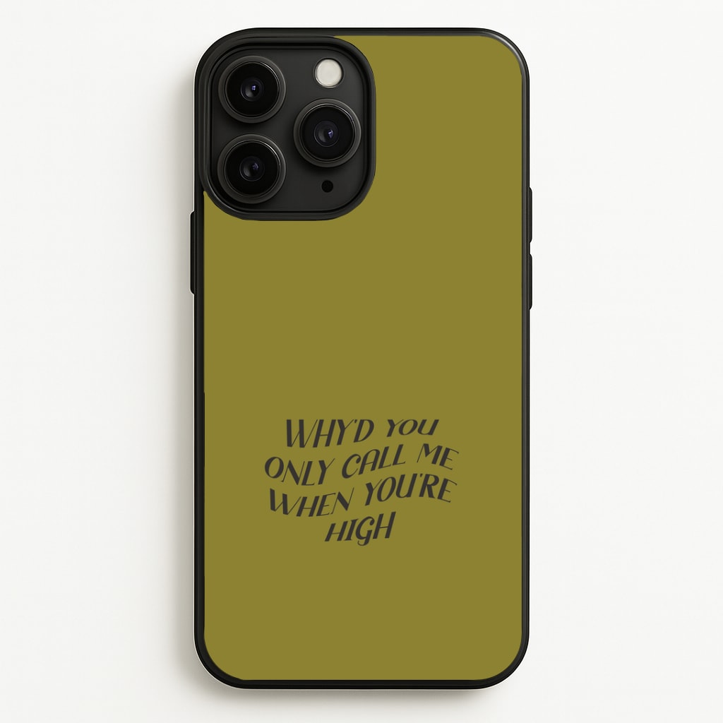 Call Me When You're High iPhone 11 Pro Case