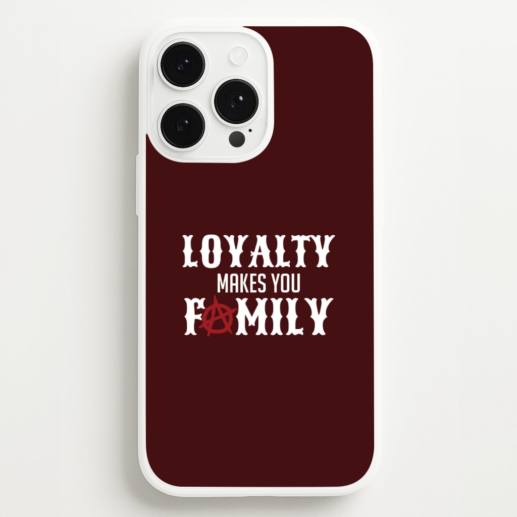 Loyalty Makes You Family iPhone 13 Pro Case