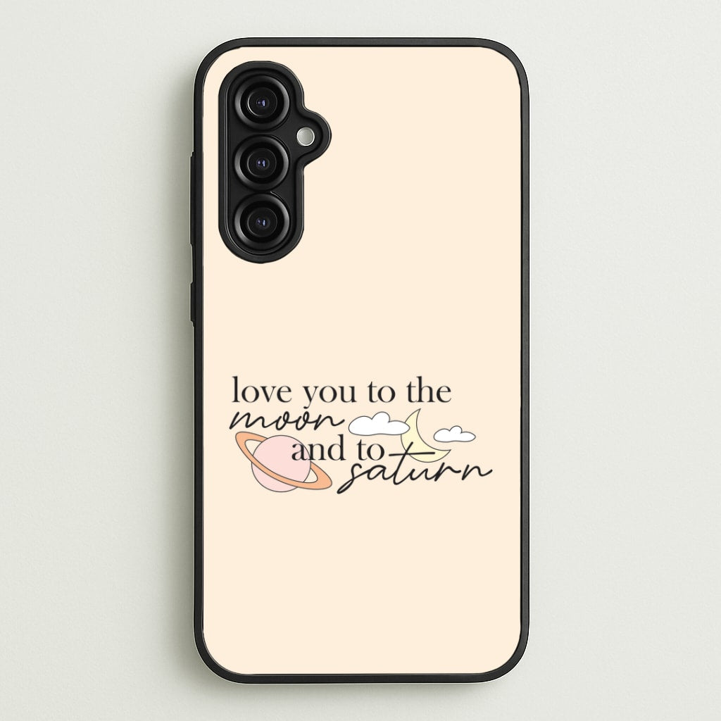 Love You To The Moon And Saturn Galaxy A14 Case