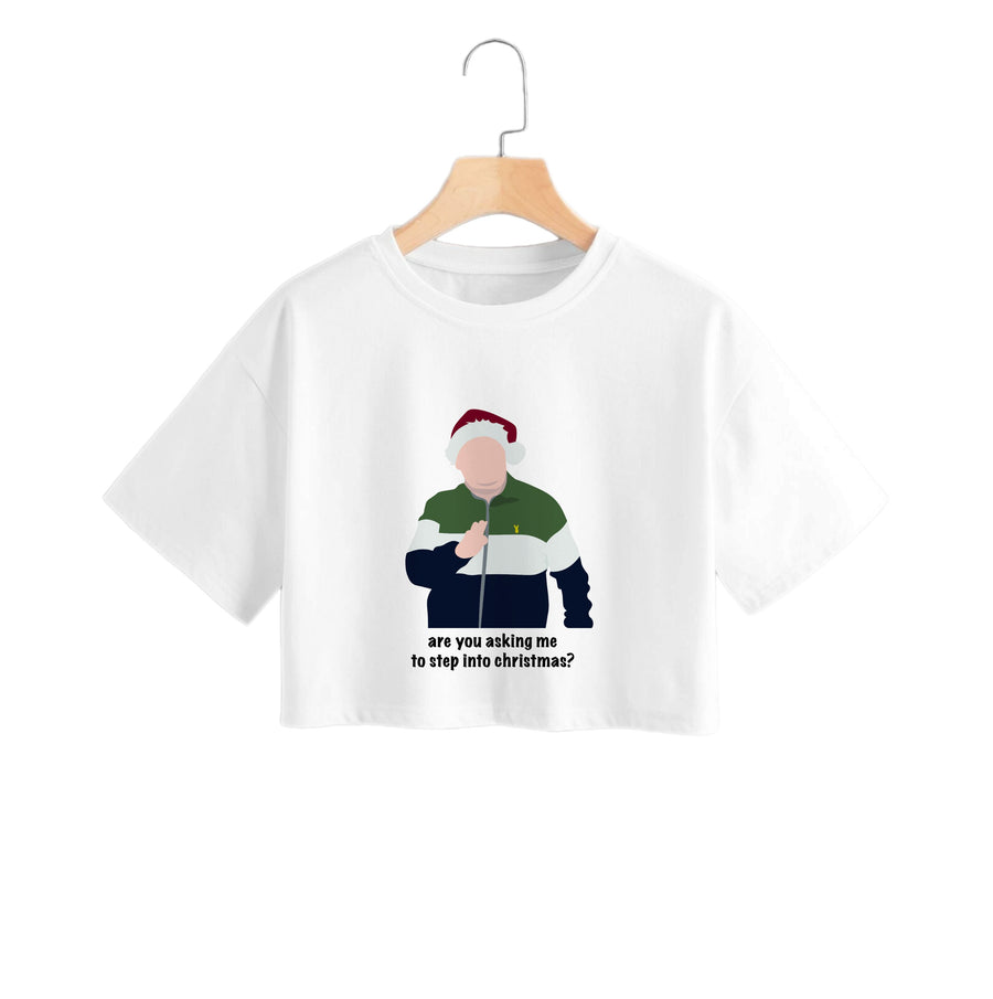 Are You Asking Me To Step Into Christmas - Gavin And Stacey Crop Top
