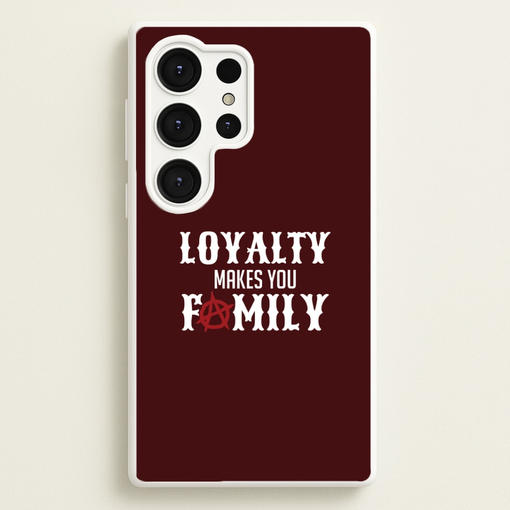 Loyalty Makes You Family Galaxy S25 Ultra Case