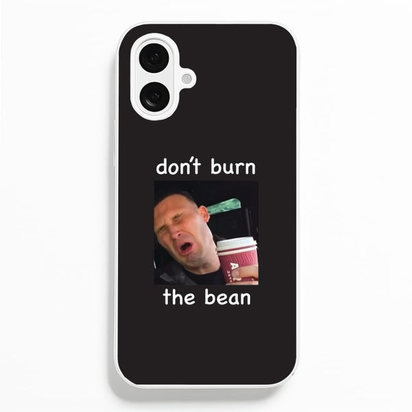 Don't Burn The Bean iPhone 16 Plus Case