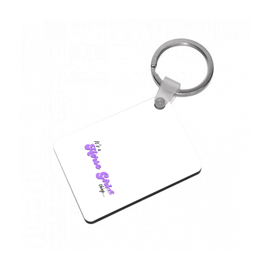 It's A Horse Girl Thing - Horses Keyring