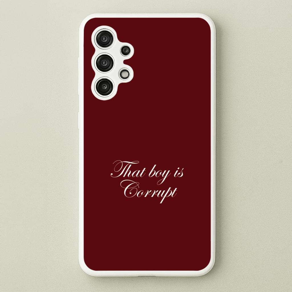That Boy Is Corrupt Galaxy A13 Case