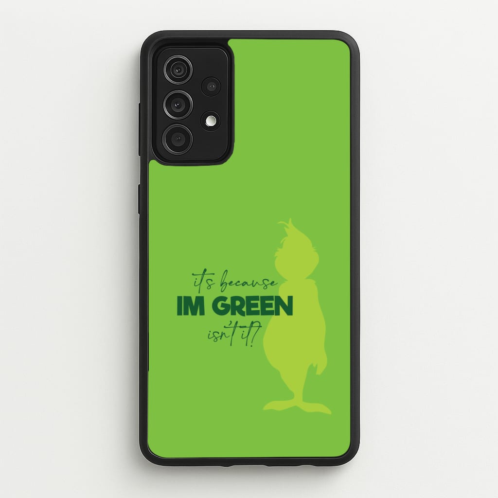 Because I'm Green Galaxy A52 / A52s Case