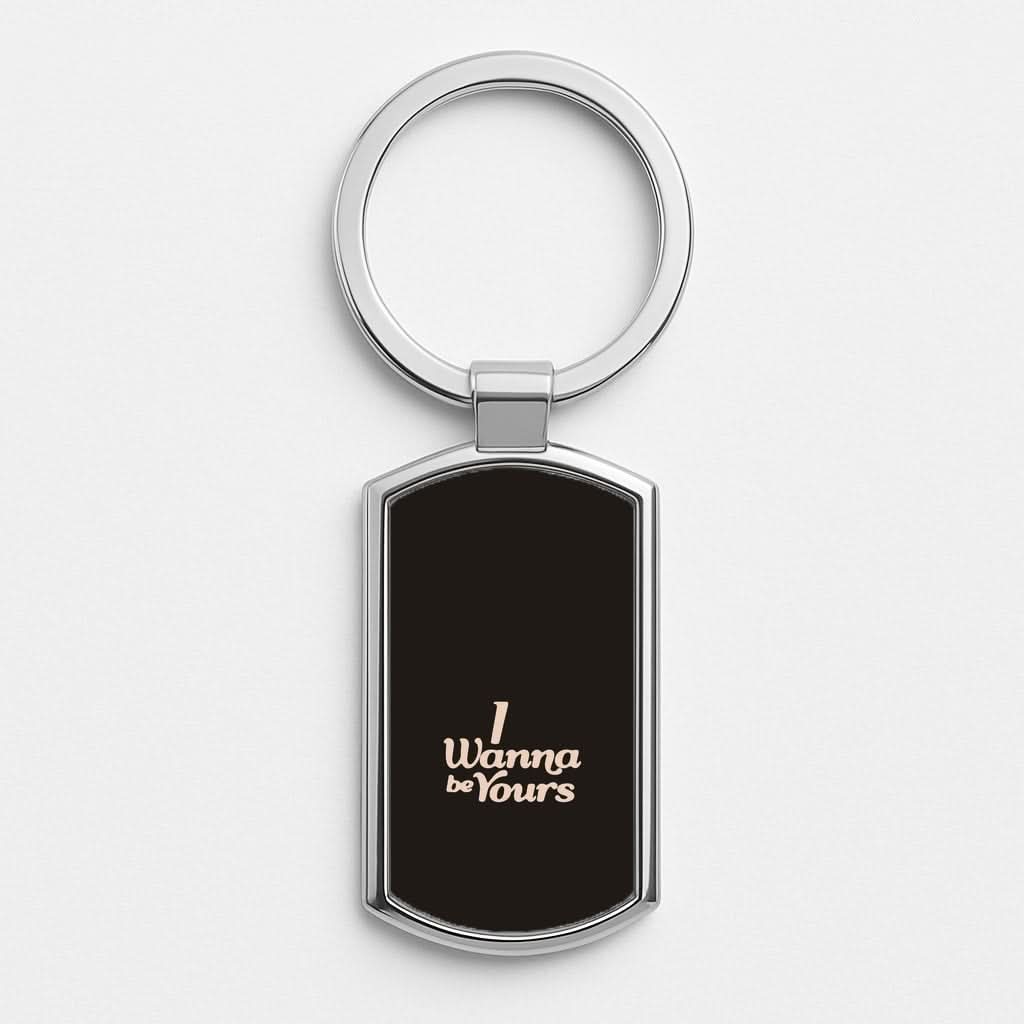 I Wanna Be Yours Silver Metal Keyring