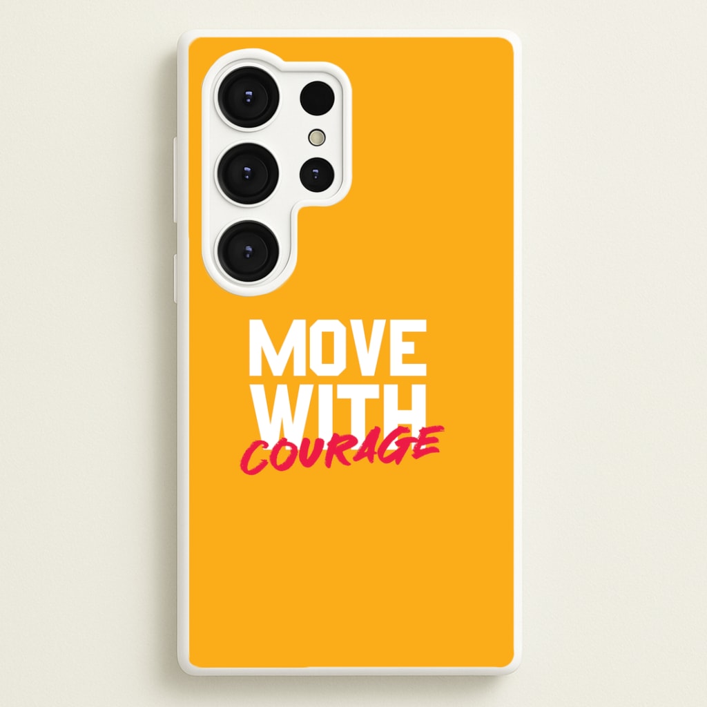 Move With Courage Galaxy S25 Ultra Case
