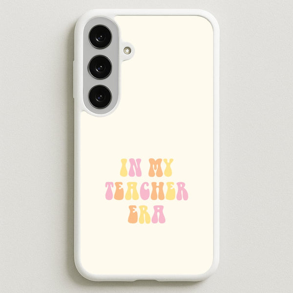 In My Teacher Era Galaxy S25FE Case
