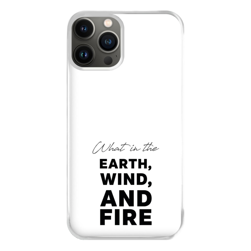 What In The Earth, Wind And Fire iPhone 11 Pro Max Case