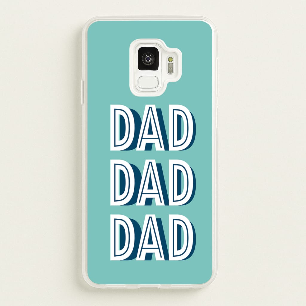Dad, Dad, Dad Galaxy S9 Case