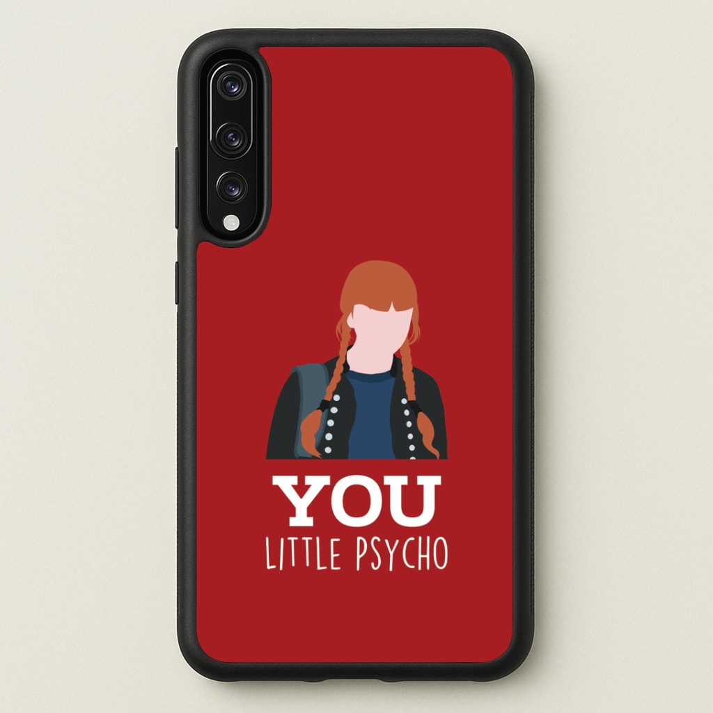 You Little Psycho Huawei P20 Pro Case