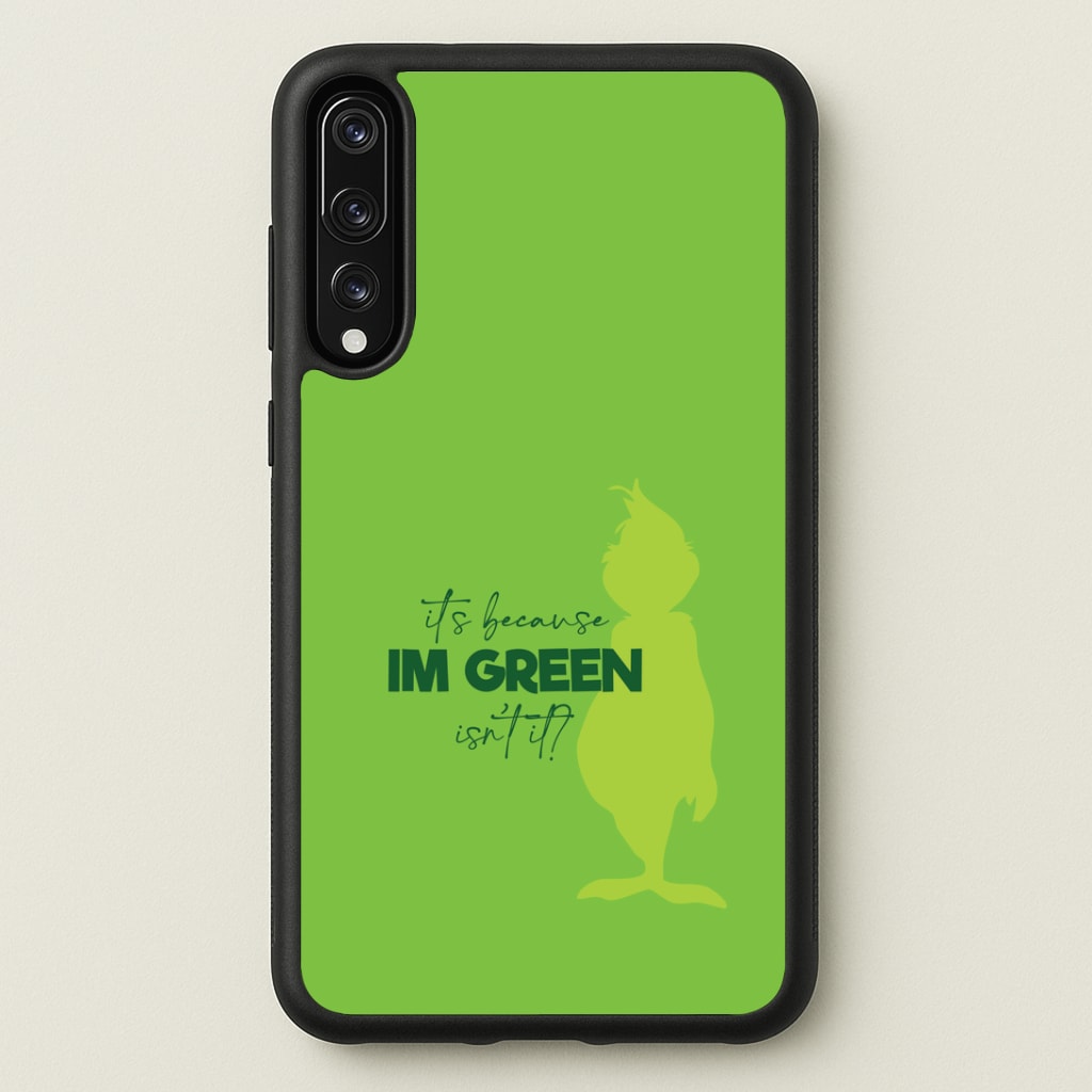 Because I'm Green Huawei P20 Pro Case