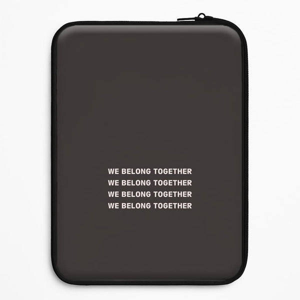 Belong Together Universal Laptop Sleeve