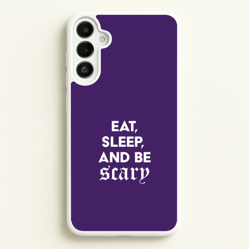 Eat, Sleep And Be Scary Galaxy A34 Case