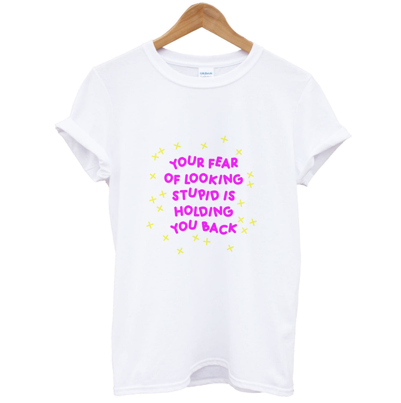 Your Fear Of Looking Stupid Is Holding You Back - Aesthetic Quote T-Shirt