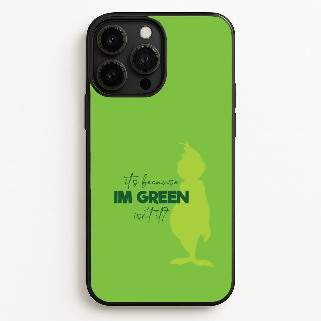Because I'm Green iPhone 13 Pro Case