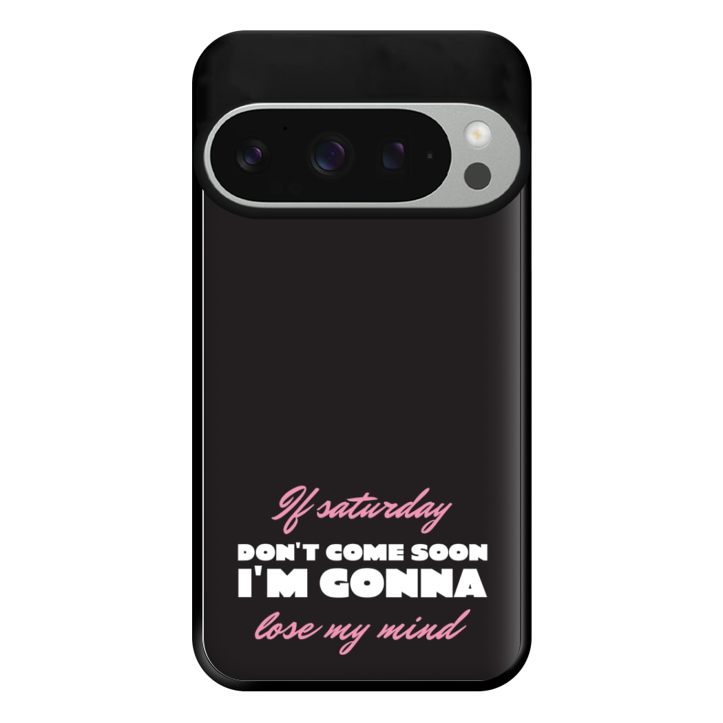 If Saturday Don't Come Soon Google Pixel 9 / 9 Pro Case