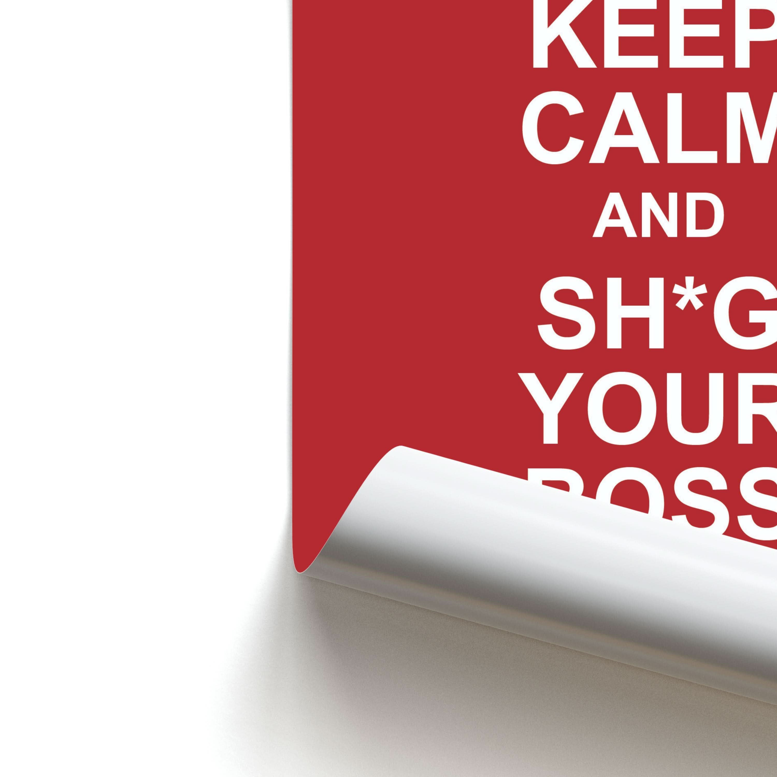 Keep Calm With Your Boss Poster