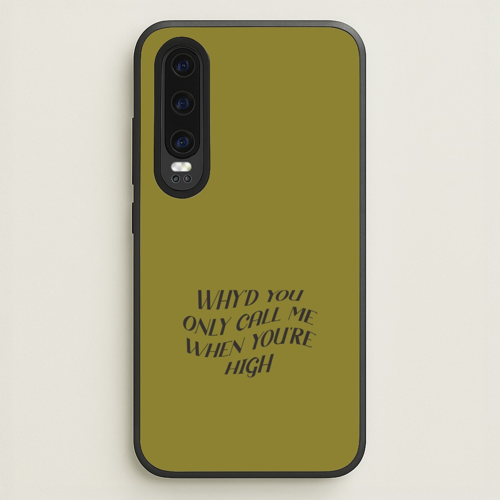 Call Me When You're High Huawei P30 Case