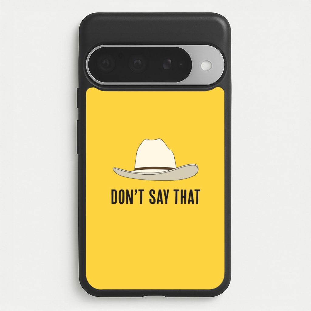 Don't Say That Google Pixel 10 Pro XL Case