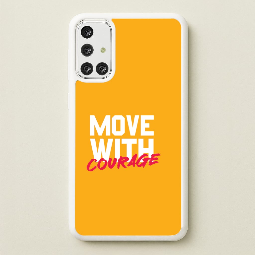 Move With Courage Galaxy A71 Case