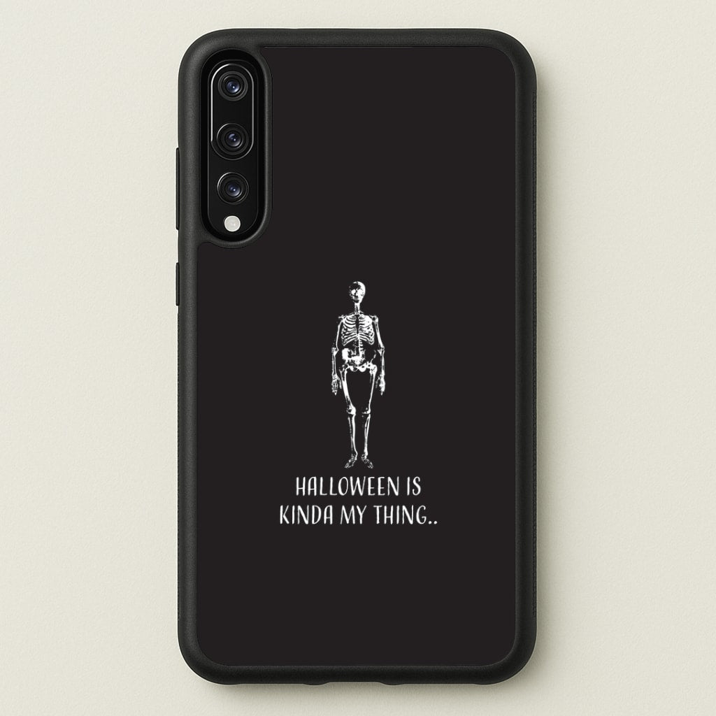 Halloween Is Kinda My Thing.. Huawei P20 Pro Case