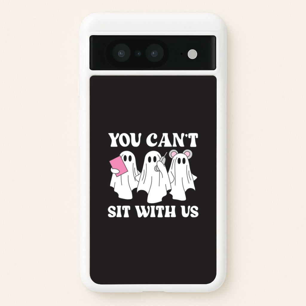 You Can't Sit With Us Ghosts Google Pixel 8 Case