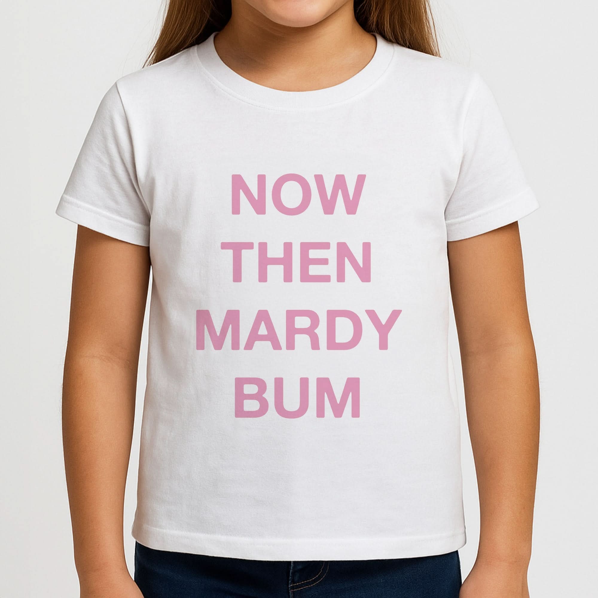 Mardy Bum Girls T-Shirt