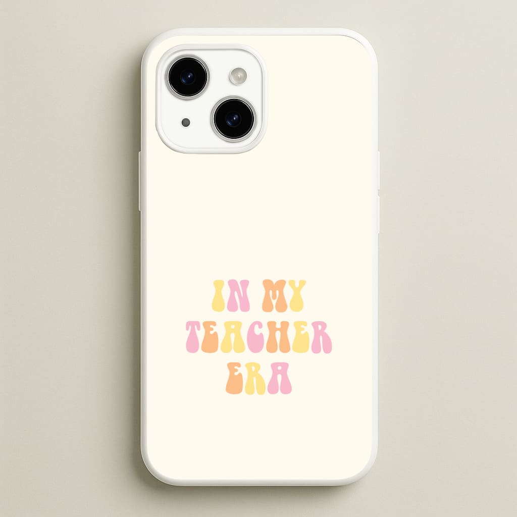 In My Teacher Era iPhone 15 Case